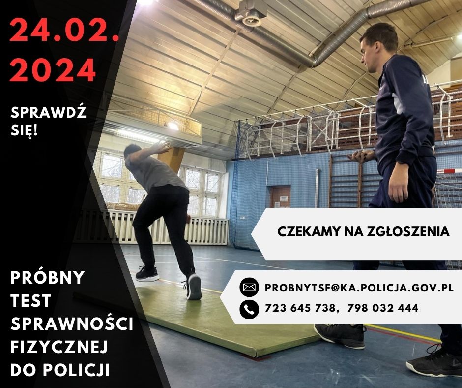 Na zdjęciu widać osobę rozpoczynającą test sprawności fizycznej, w tle widać instruktora policyjnego w trakcie nadzorowania wykonywania przez kandydata poszczególnych elementów testu sprawności fizycznej do policji. Na zdjęciu zamieszczono tekst: Czekamy na zgłoszenia. Sprawdź się. 07.02.2024. Próbny test sprawności fizycznej do Policji. Adres e-mail: probnytsf@ka.policja.gov.pl tel. 798 032 444, 798 032 444