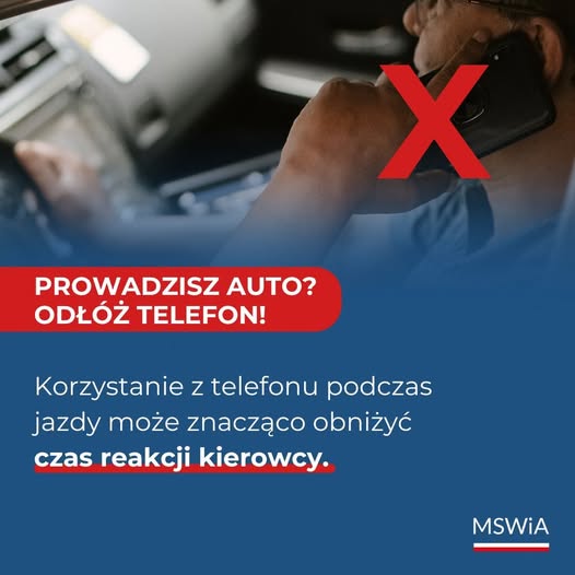 zdjęcie kierowcy rozmawiającego przez telefon i napis "prowadzisz auto, odłóż telefon" oraz "korzystając z telefonu podczas jazdy może znacząco obniżyć czas reakcji kierowcy".