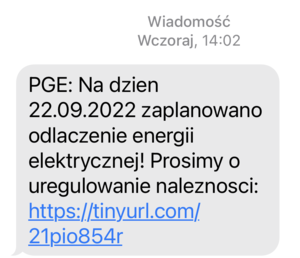 zrzut ekranu z wiadomości otrzymanej na telefon komórkowy - PGE: Na dzień 22.09.2022 zaplanowano odłączenie energii elektrycznej! Prosimy o uregulowanie należności: w dalszej części link do fałszywej strony z płatnością