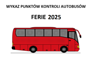 grafika autobusu w kolorze czerwonym z napisem nad nim wykaz punktów kontroli autobusów, ferie 2025