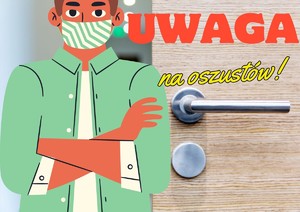 Grafika przedstawia mężczyznę w maseczce, otwarte drzwi wejściowe do mieszkania oraz napis uważaj na oszustów