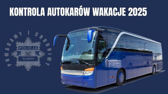 Zdjęcie przedstawia autokar, policyjną gwiazdę z napisem pomagamy i chronimy. U góry znajduje się napis KONTROLA AUTOKARÓW WAKACJE 2025