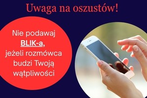grafika z napisem Uwaga na oszustów, nie podawaj kodów BLIK jeśli rozmówca budzi wątpliwość